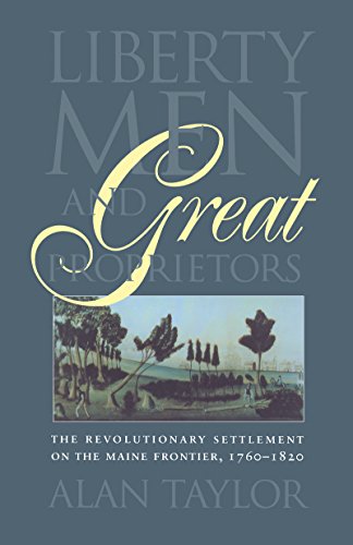 Liberty Men And Great Proprietors The Revolutionary Settlement On The Maine Fro [Paperback]