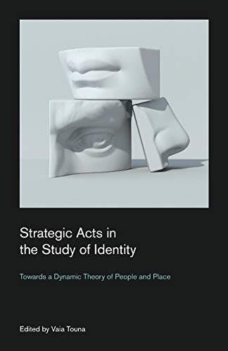 Strategic Acts in the Study of Identity Toards a Dynamic Theory of People and  [Paperback]