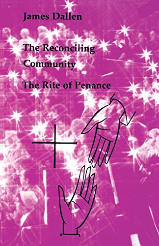 The Reconciling Community The Rite Of Penance (studies In The Reformed Rites Of [Paperback]