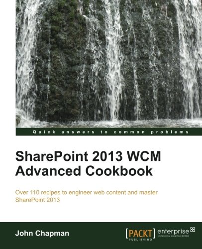 Sharepoint 2013 Wcm Advanced Cookbook (quick Ansers To Common Problems) [Paperback]