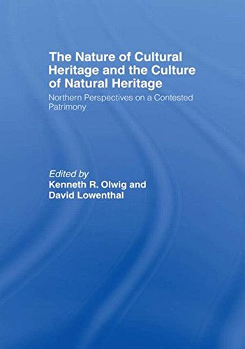 The Nature of Cultural Heritage, and the Culture of Natural Heritage [Hardcover]