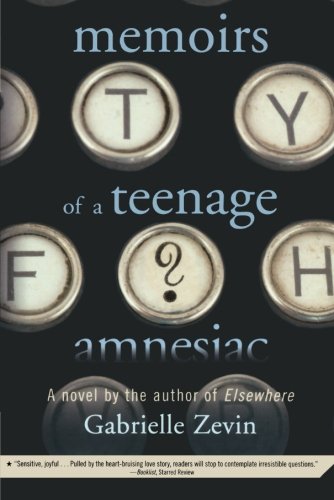 Memoirs of a Teenage Amnesiac: A Novel [Paper