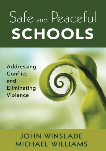 Safe and Peaceful Schools: Addressing Conflict and Eliminating Violence [Paperback]