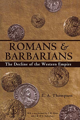 Romans and Barbarians The Decline of the Western Empire [Paperback]