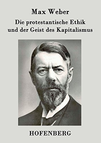 Die Protestantische Ethik Und Der Geist Des Kapitalismus (german Edition) [Paperback]