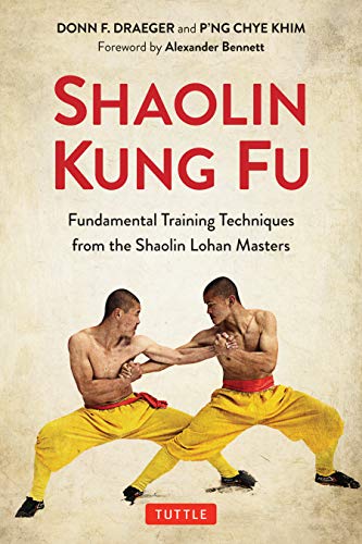 Shaolin Kung Fu: The Original Training Techniques of the Shaolin Lohan Masters [Paperback]