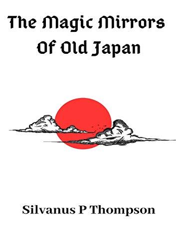 Magic Mirrors of Old Japan [Paperback]