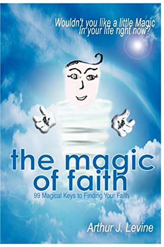 Magic of Faith  Wouldn't You Like a Little Magic in Your Life Right No [Paperback]