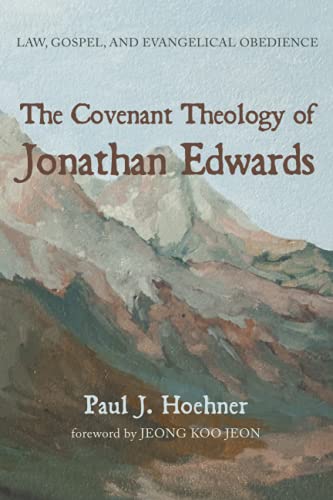 Covenant Theology Of Jonathan Edards