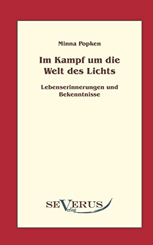 Im Kampf Um Die Welt Des Lichts Lebenserinnerungen Und Bekenntnisse Einer rzti [Paperback]