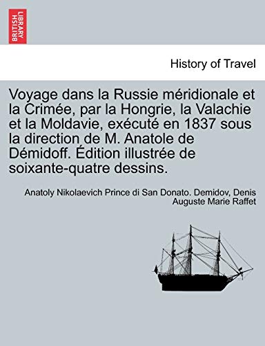 Voyage Dans La Russie Mridionale Et La Crime, Par La Hongrie, La Valachie Et L [Paperback]