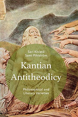 Kantian Antitheodicy: Philosophical and Literary Varieties [Hardcover]