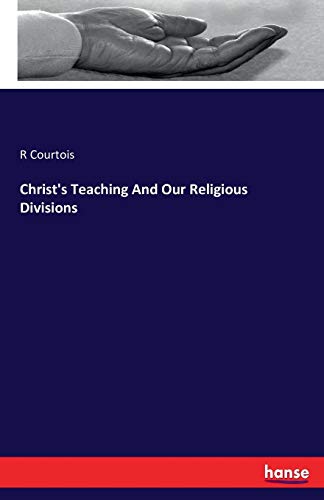 Christ's Teaching and Our Religious Divisions [Paperback]