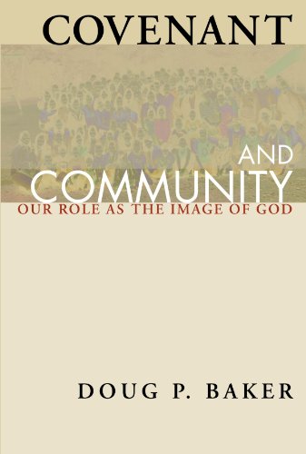 Covenant and Community  Our Role as the Image of God [Paperback]