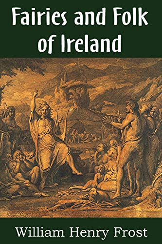 Fairies and Folk of Ireland [Paperback]