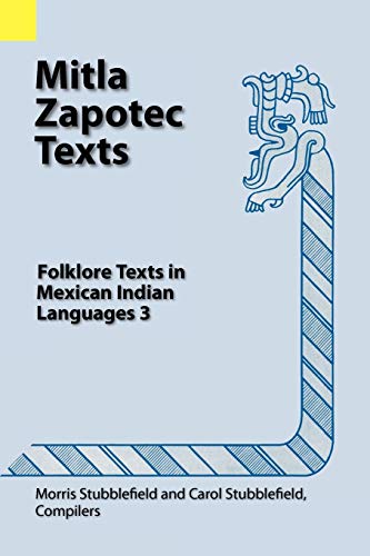 Mitla Zapotec Texts Folklore Texts In Mexican Indian Languages 3 (summer Instit [Paperback]