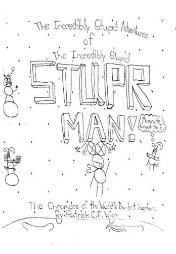 The Incredibly Stupid Adventures Of The Incredibly Stupid Stuper Man The Chron [Hardcover]