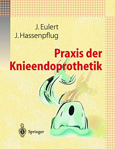 Praxis der Knieendoprothetik [Paperback]