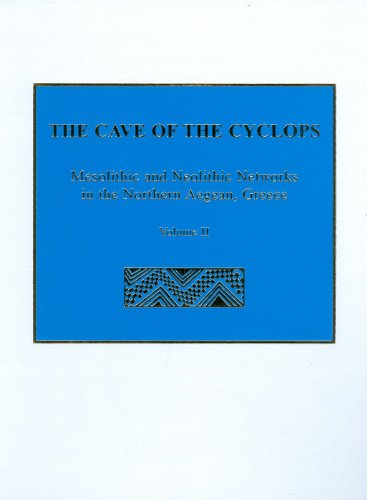 The Cave of the Cyclops: Mesolithic and Neolithic Networks in the Northern Aegea [Hardcover]