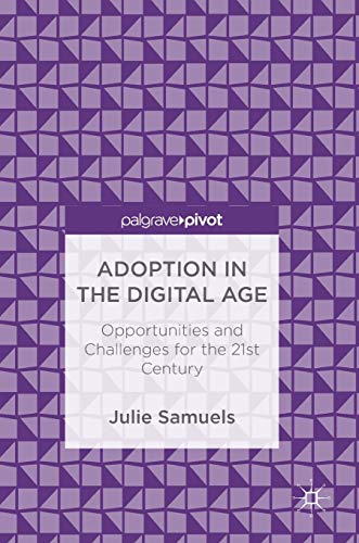 Adoption in the Digital Age Opportunities and Challenges for the 21st Century [Hardcover]