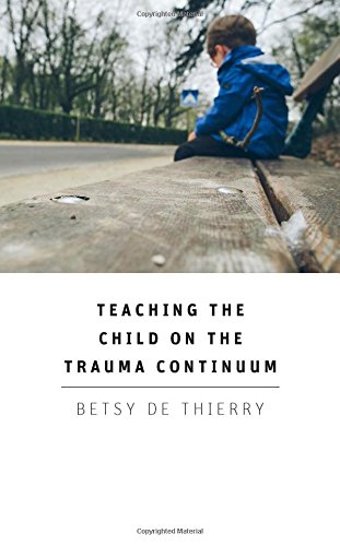 Teaching The Child On The Trauma Continuum [Paperback]