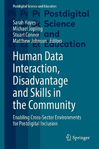 Human Data Interaction, Disadvantage and Skills in the Community: Enabling Cross [Hardcover]