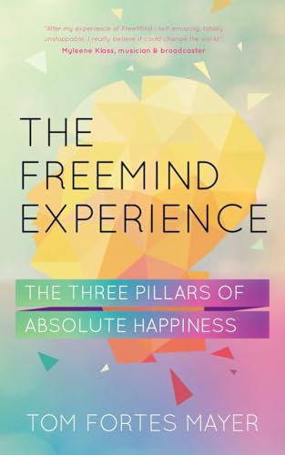 The Freemind Experience: Seeing yourself as perfect and falling in love with lif [Paperback]