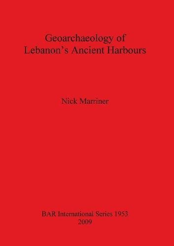 Geoarchaeology of Lebanon's Ancient Harbours [Paperback]