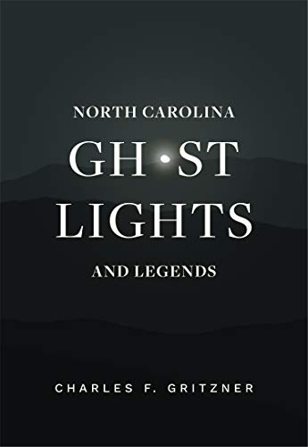 North Carolina Ghost Lights and Legends [Paperback]