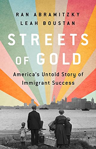 Streets of Gold: America's Untold Story of Immigrant Success [Hardcover]