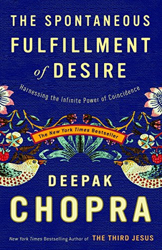 The Spontaneous Fulfillment of Desire: Harnessing the Infinite Power of Coincide [Paperback]