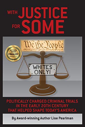 With Justice For Some Politically Charged Criminal Trials In The Early 20th Cen [Paperback]