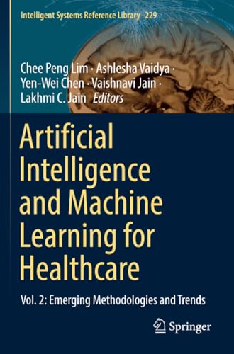 Artificial Intelligence and Machine Learning for Healthcare: Vol. 2: Emerging Me [Paperback]