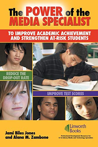 The Poer of the Media Specialist to Improve Academic Achievement and Strengthen [Paperback]