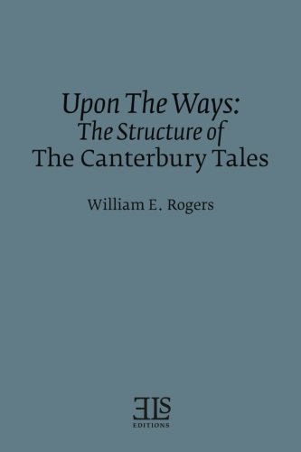 Upon The Ways The Structure Of The Canterbury Tales (e L S Monograph Series) [Paperback]