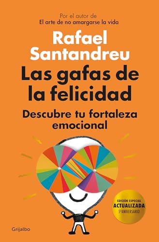 Las gafas de la felicidad. Edicion 5to. Aniversario: Descubre tu fortaleza emoci [Hardcover]