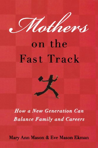 Mothers on the Fast Track Ho a Ne Generation Can Balance Family and Careers [Paperback]