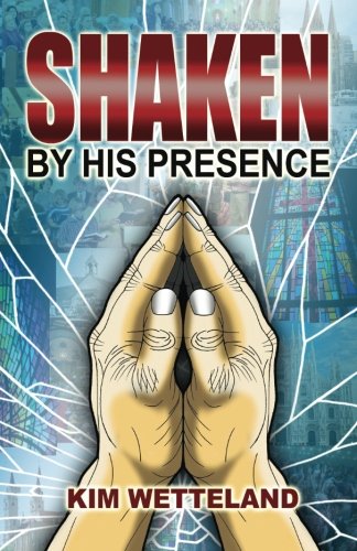 Shaken By His Presence [Paperback]