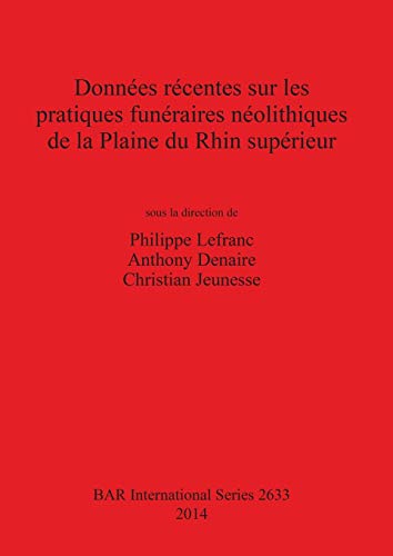 DonneesrecentessurlespratiquesfunerairesneolithiquesdelaPlaine [Paperback]