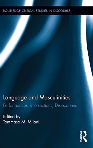 Language and Masculinities Performances, Intersections, Dislocations [Hardcover]