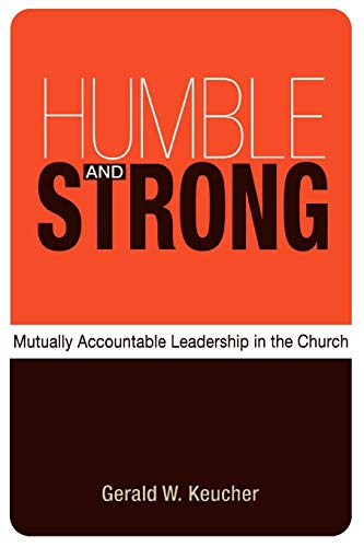 Humble And Strong Mutually Accountable Leadership In The Church [Paperback]