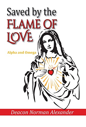 Saved by the Flame of Love  Alpha and Omega [Hardcover]