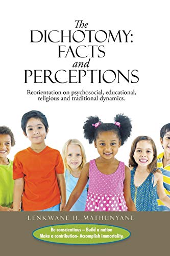 The Dichotomy Facts And Perceptions Reorientation On Psychosocial, Educational [Paperback]