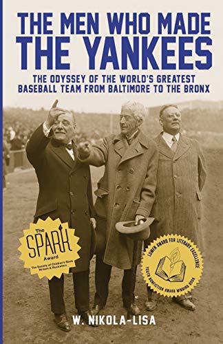 The Men Who Made The Yankees The Odyssey Of The World's Greatest Baseball Team  [Paperback]