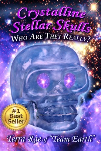 Crystalline Stellar Skulls Who Are They Really [Paperback]