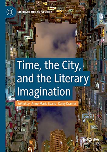 Time, the City, and the Literary Imagination [Paperback]