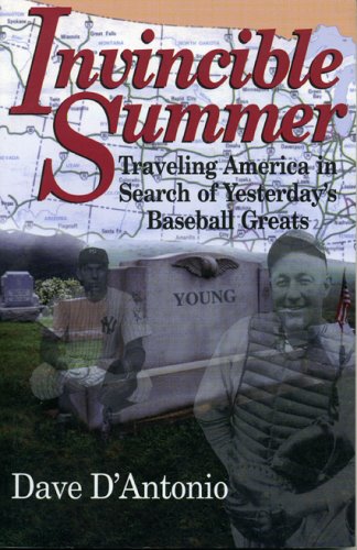 Invincible Summer: Traveling America in Search of Yesterday's Baseball Greats [Paperback]