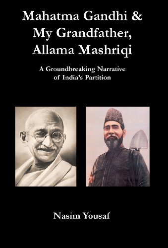 Mahatma Gandhi & My Grandfather, Allama Mashriqi A Groundbreaking Narrative Of  [Hardcover]