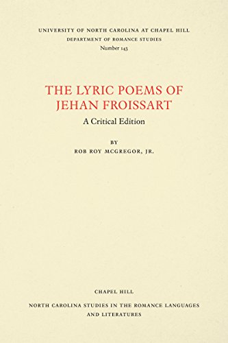 The Lyric Poems Of Jehan Froissart A Critical Edition (north Carolina Studies I [Paperback]