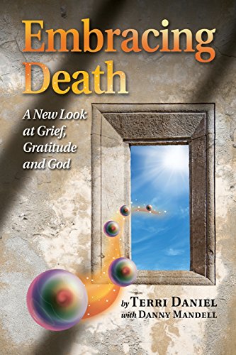 Embracing Death A Ne Look At Grief, Gratitude And God [Paperback]